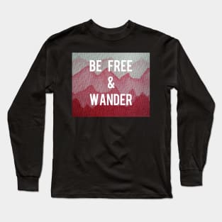 Be Free Long Sleeve T-Shirt